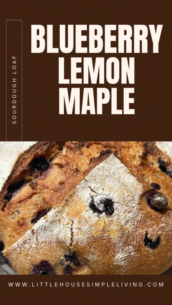 Blueberry Lemon Maple Sourdough Bread
